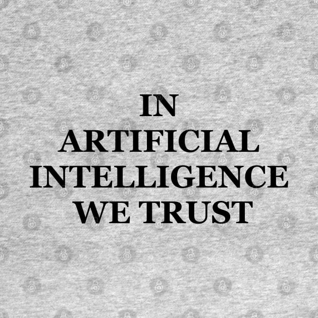 In artificial intelligence we trust by Srichusa